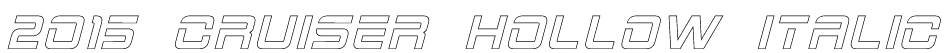 2015 Cruiser Hollow Italic Font