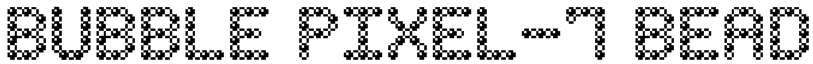 Bubble Pixel-7 Bead Font