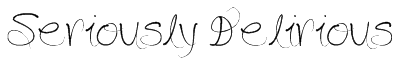 Seriously Delirious Font
