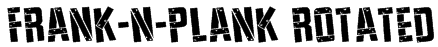 Frank-n-Plank Rotated Font