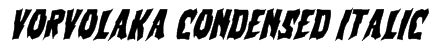 Vorvolaka Condensed Italic Font