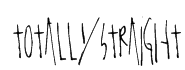 TotallyStraight Font
