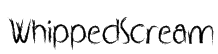 WhippedScream Font