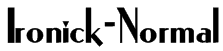 Ironick-Normal Font