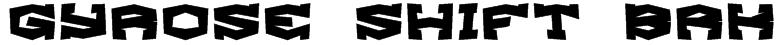 Gyrose Shift BRK Font