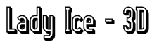 Lady Ice - 3D Font
