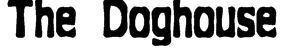 The Doghouse Font