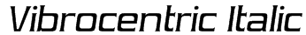 Vibrocentric Italic Font