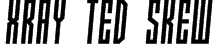 Xray Ted skew Font