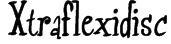 Xtraflexidisc Font