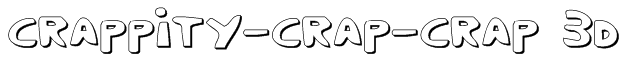 Crappity-Crap-Crap 3D Font