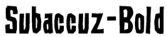 Subaccuz-Bold Font