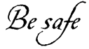 Be safe Font