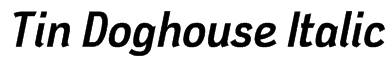 Tin Doghouse Italic Font