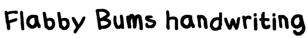 Flabby Bums handwriting Font