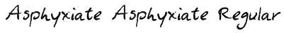 Asphyxiate Asphyxiate Regular Font