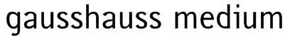 gausshauss medium Font