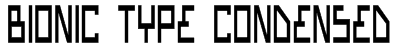 Bionic Type Condensed Font