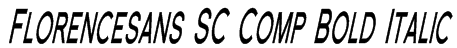 Florencesans SC Comp Bold Italic Font