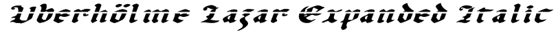 Uberhölme Lazar Expanded Italic Font