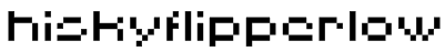HISKYFLIPPERLOW Font