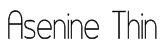 Asenine Thin Font
