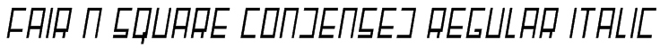 Fair N Square Condensed Regular Italic Font