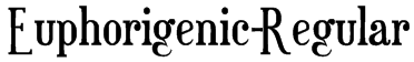 Euphorigenic-Regular Font