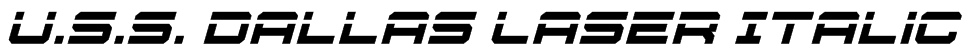 U.S.S. Dallas Laser Italic Font