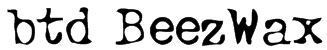 btd BeezWax Font