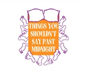 Thing's You Shouldn't Say Past Midnight